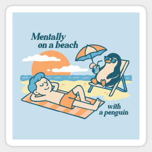 Mentally on a Beach with a Penguin – Chill Vibes Only Sticker